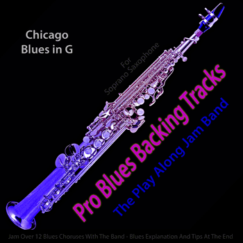 Soprano Saxophone Chicago Blues in G Pro Blues Backing Tracks