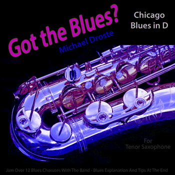 Tenor Saxophone Chicago Blues in C Got The Blues