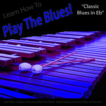 Vibes Classic Blues in Eb Play The Blues